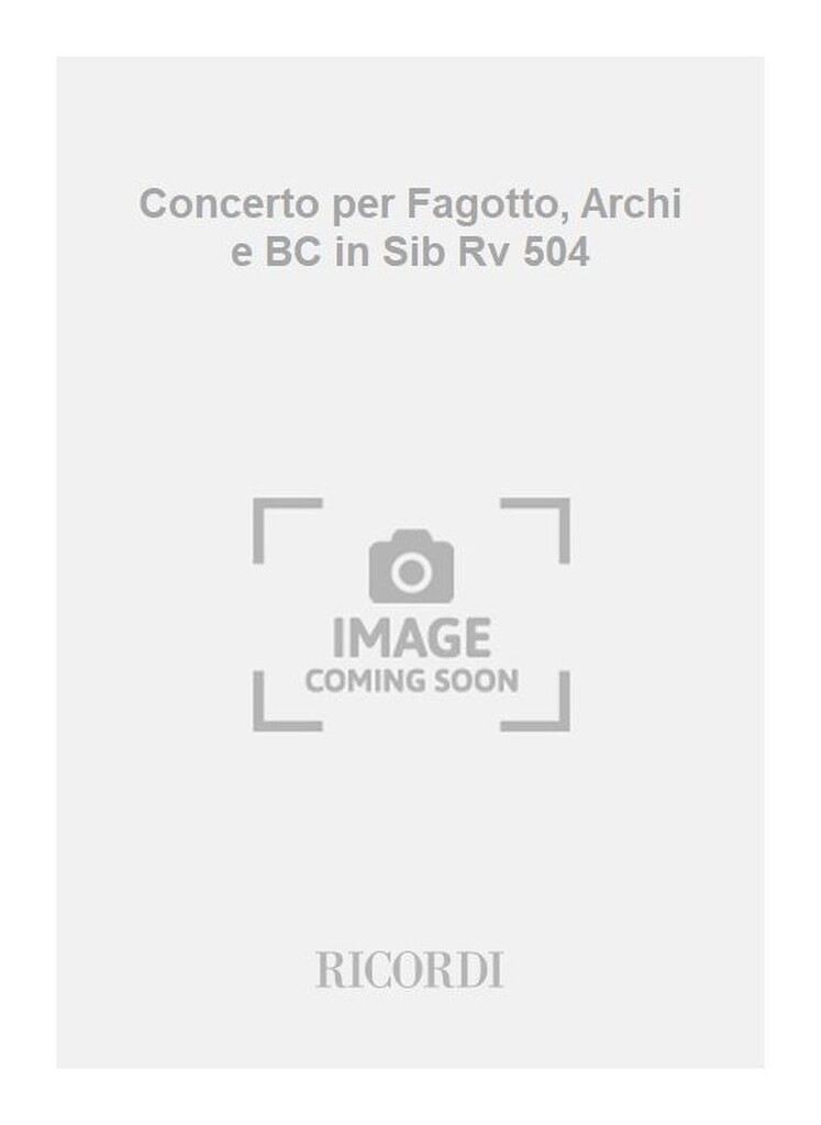 Concerti Per Fg., Archi E B.C.: In Si Bem. Rv 504